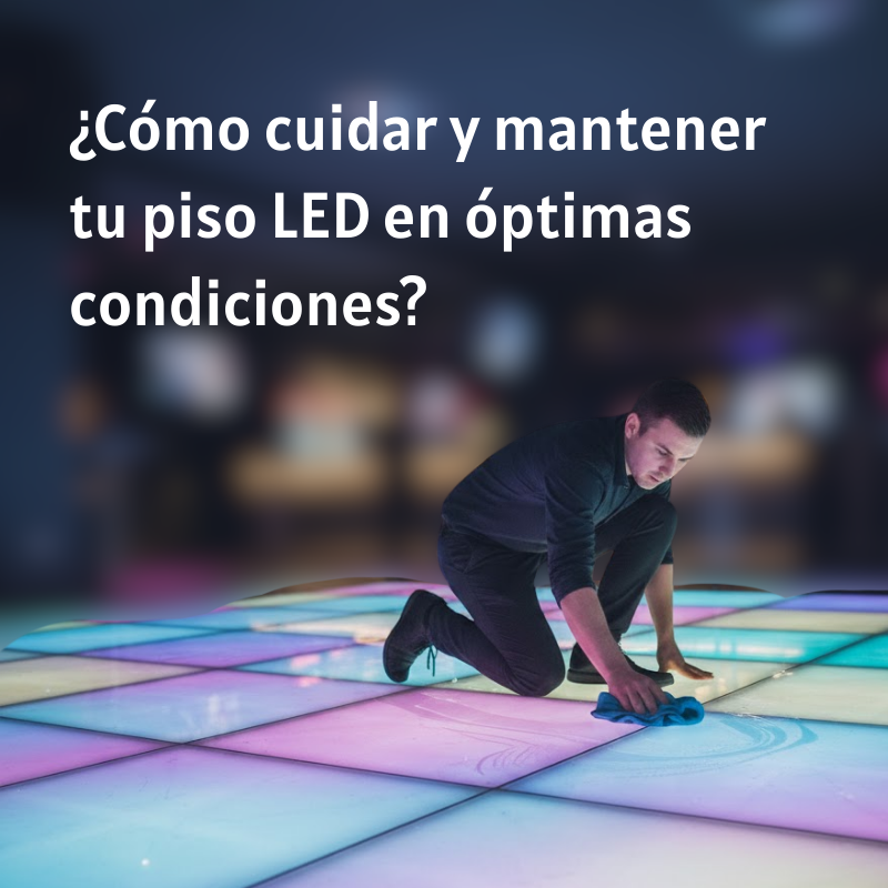 ¿Cómo mantener tu piso LED?