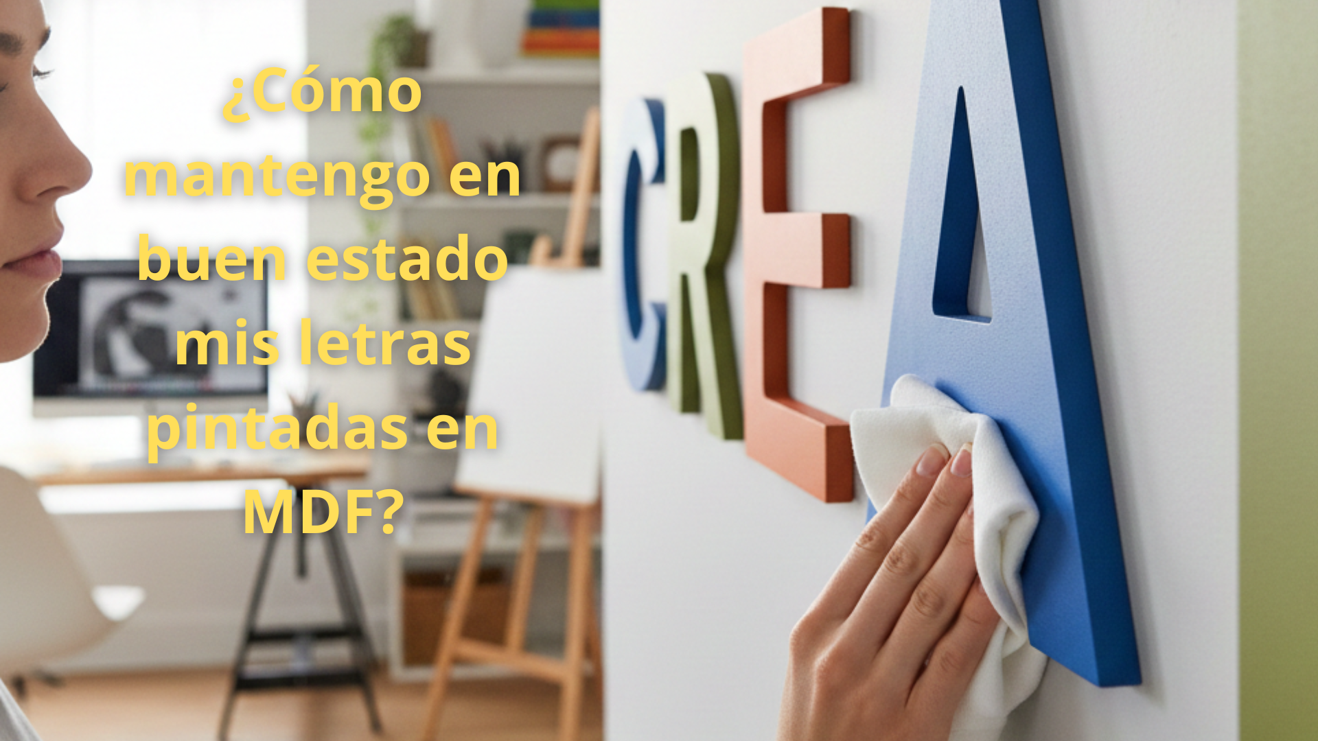 Letras pintadas en MDF: diseño, cuidado y durabilidad